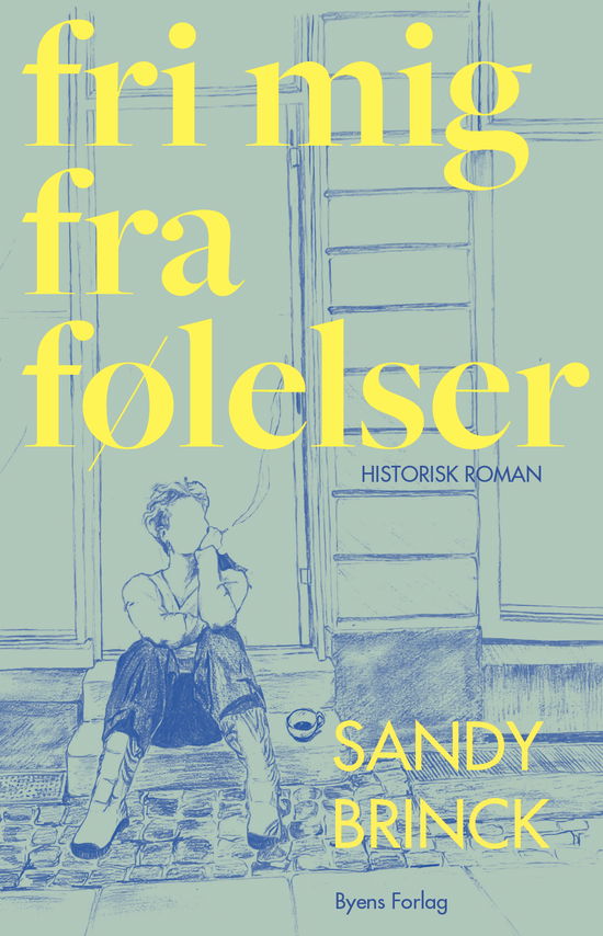 Cover for Sandy Brinck · Fri mig fra følelser (Sewn Spine Book) [1. Painos] (2023)