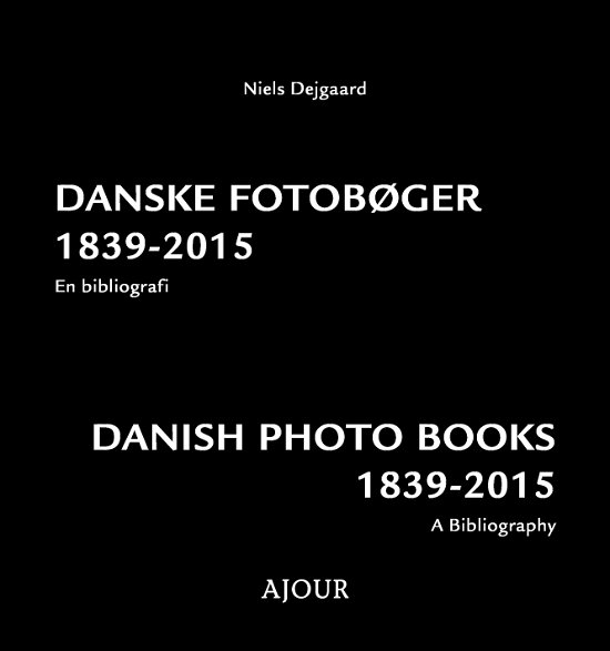Cover for Niels Dejgaard · Danske fotobøger 1839-2015 (Hardcover bog) [1. udgave] (2018)