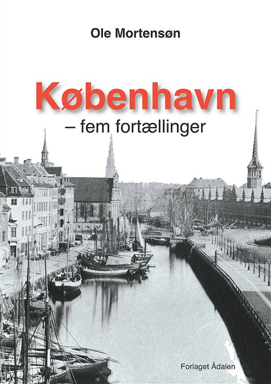 Cover for Ole Mortensøn · København - fem fortællinger (Poketbok) [1:a utgåva] (2019)
