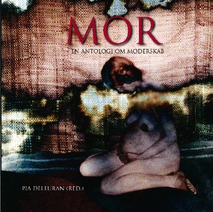 Cover for Pia Deleuran · Mor (Inbunden Bok) [1:a utgåva] (2017)