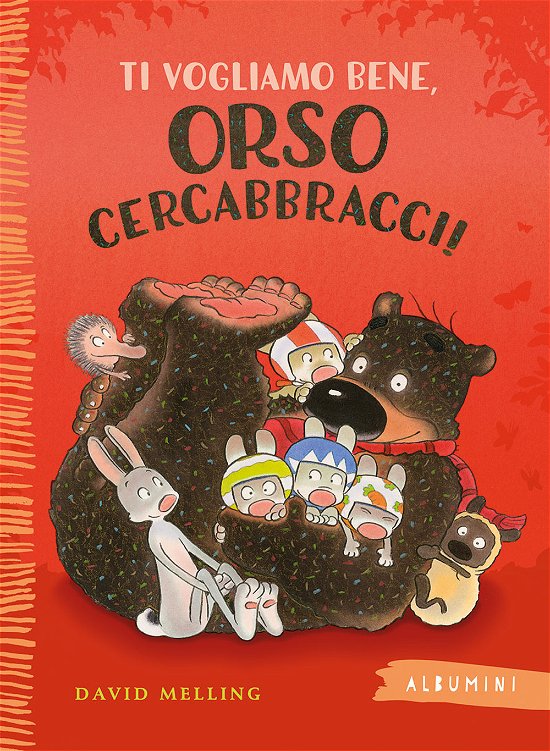 Cover for David Melling · Ti Vogliamo Bene, Orso Cercabbracci! Ediz. A Colori (Bok)