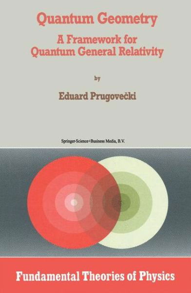 Cover for Margaret Prugovecki · Quantum Geometry - Fundamental Theories of Physics (Paperback Book) [1st Ed. Softcover of Orig. Ed. 1992 edition] (2010)