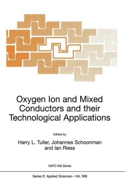 H L Tuller · Oxygen Ion and Mixed Conductors and Their Technological Applications - Nato Science Series E: (Paperback Book) [Softcover Reprint of the Original 1st Ed. 2000 edition] (2011)