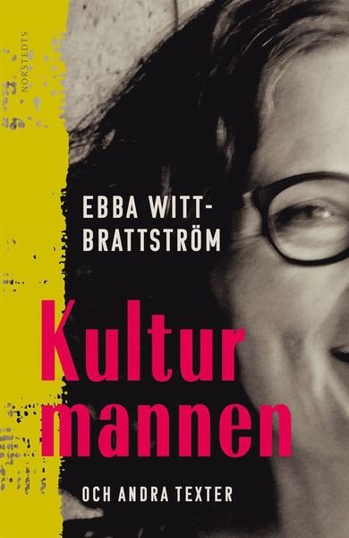 Cover for Ebba Witt-Brattström · Kulturmannen och andra texter (ePUB) (2016)