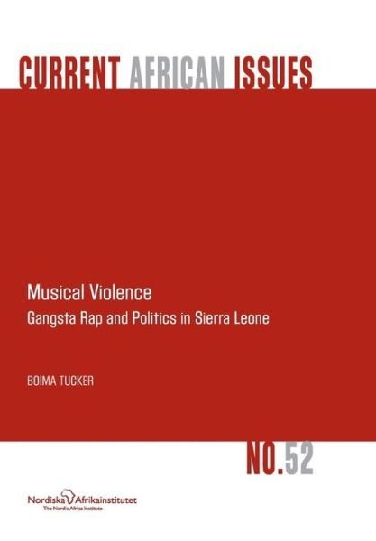 Cover for Boima Tucker · Musical Violence. Gangsta Rap and Politics in Sierra Leone (Paperback Book) (2013)