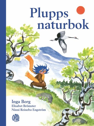 Inga Borg, Elisabet Brömster, Ninni Reinebo Engström · Plupps Naturbok (Hardcover Book) (2025)