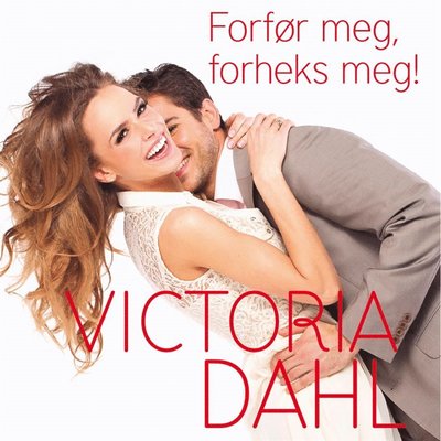 Cover for Victoria Dahl · Forfør meg, forheks meg! (Audiobook (MP3)) (2016)