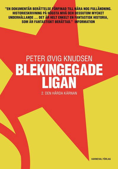 Blekingegade-ligan: Blekingegadeligan 2. Den hårda kärnan - Peter Øvig Knudsen - Bøger - Karneval förlag - 9789185703340 - 14. august 2009