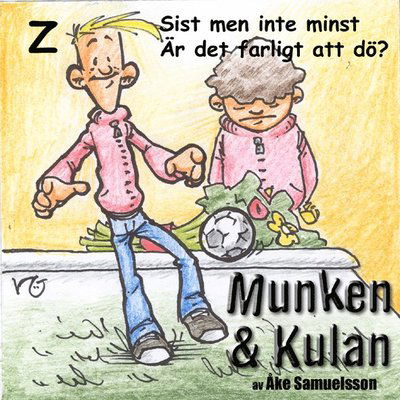 Cover for Åke Samuelsson · Munken &amp; Kulan Z, Sist men inte minst ; Är det farligt att dö? (CD) (2005)