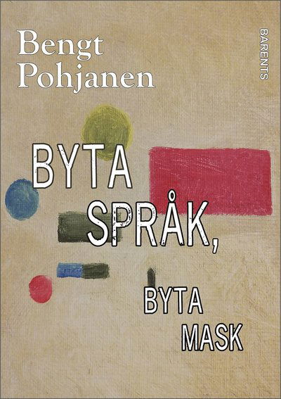 Cover for Bengt Pohjanen · Byta språk, byta mask (Buch) (2019)