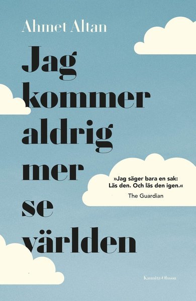 Jag kommer aldrig mer se världen : en fängslad författares memoarer - Ahmet Altan - Bøker - Kaunitz-Olsson - 9789189015340 - 8. april 2021