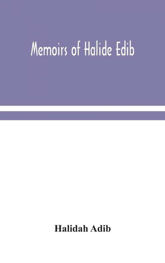 Cover for Halidah Adib · Memoirs of Halide Edib (Hardcover Book) (2020)