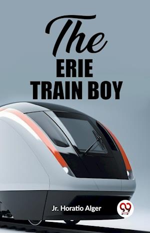 Cover for Alger, Horatio, Jr · The Erie Train Boy (Edition2023) (Paperback Book) (2024)