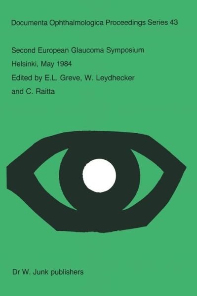 Cover for E L Greve · Second European Glaucoma Symposium, Helsinki, May 1984 - Documenta Ophthalmologica Proceedings Series (Paperback Bog) [Softcover reprint of the original 1st ed. 1985 edition] (2011)