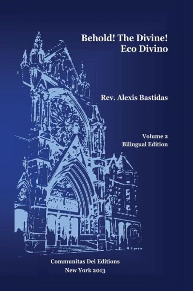 Cover for Rev Alexis Bastidas · Behold ! the Divine / Eco Divino (Paperback Book) (2013)
