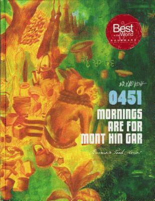 Cover for Bryan Koh · 0451 Mornings are for Mont Hin Gar:: Burmese Food Stories (Hardcover Book) (2018)