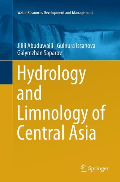 Cover for Jilili Abuduwaili · Hydrology and Limnology of Central Asia - Water Resources Development and Management (Paperback Book) [Softcover reprint of the original 1st ed. 2019 edition] (2019)