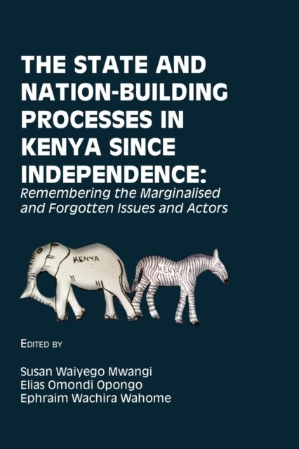 Cover for Susan Waiyego Mwangi · The State and Nation-Building Processes in Kenya since Independence (Paperback Book) (2019)