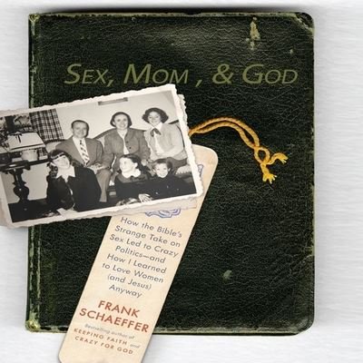 Cover for Frank Schaeffer · Sex, Mom, and God (CD) (2011)