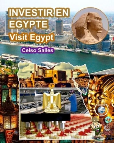 Cover for Salles Celso Salles · INVESTIR EN EGYPTE - Visit Egypt - Celso Salles: Collection Investir en Afrique (Paperback Book) (2022)