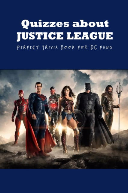 Cover for Ray Michael · Quizzes about Justice League: Perfect Trivia Book for DC fans (Paperback Book) (2022)