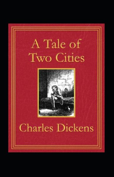 Cover for Charles Dickens · A Tale of Two Cities Illustrated (Paperback Book) (2022)