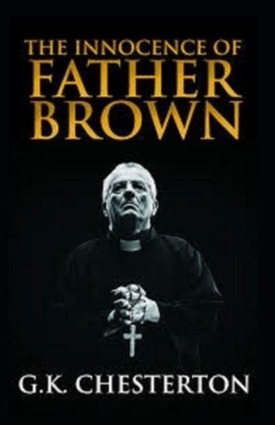 The Innocence of Father Brown Annotated - Gilbert Keith Chesterton - Livros - Independently Published - 9798508045340 - 21 de maio de 2021