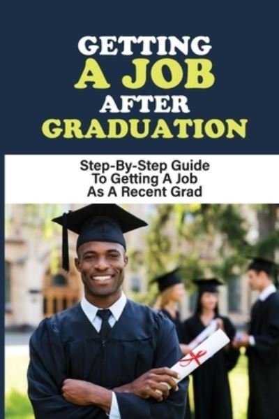 Cover for Phyliss Trammel · Getting A Job After Graduation (Paperback Bog) (2021)