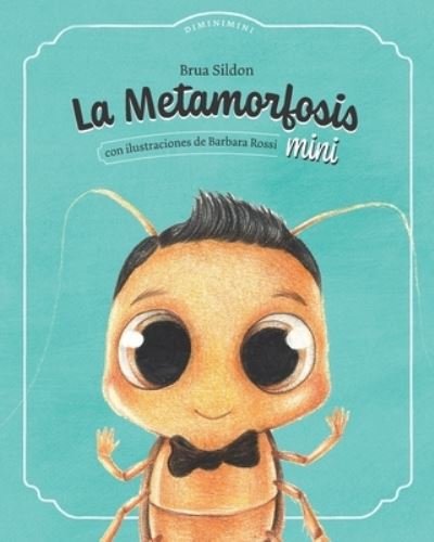 Cover for Brua Sildon · La metamorfosis mini: Adaptacion infantil de La metamorfosis de Franz Kafka (Paperback Book) (2020)