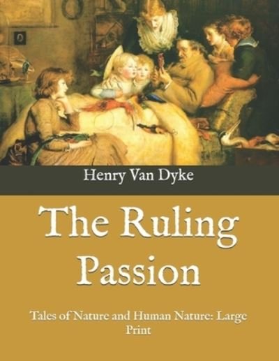 Cover for Henry Van Dyke · The Ruling Passion (Pocketbok) (2020)