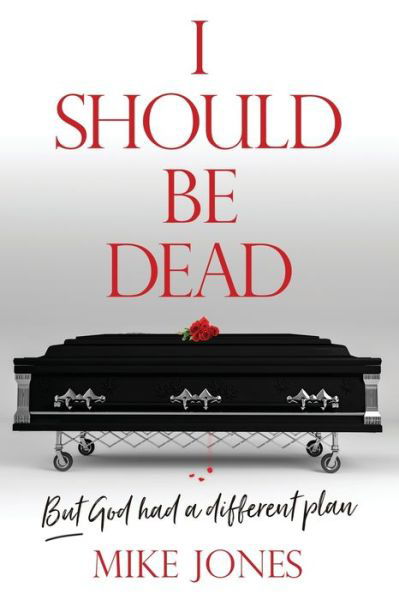 Cover for Mike Jones · I Should Be Dead (Paperback Book) (2021)