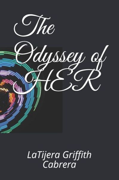 Cover for Latijera Griffith Cabrera · The Odyssey of HER (Paperback Book) (2020)