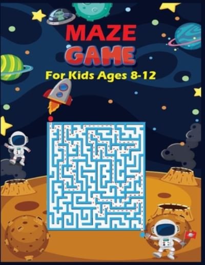 Maze Game For Kids Ages 8-12 - Sk Publishing - Books - Independently Published - 9798673145340 - August 7, 2020