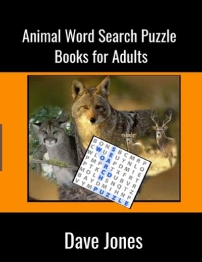 Cover for Dave Jones · Animal Word Search Puzzle Books for Adults (Paperback Book) (2020)