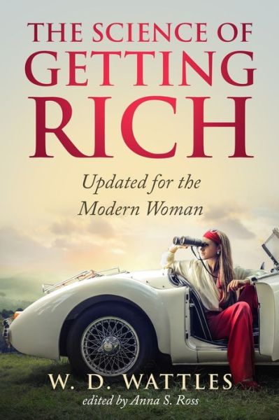 The Science of Getting Rich - Wallace D Wattles - Books - Independently Published - 9798678786340 - September 1, 2020