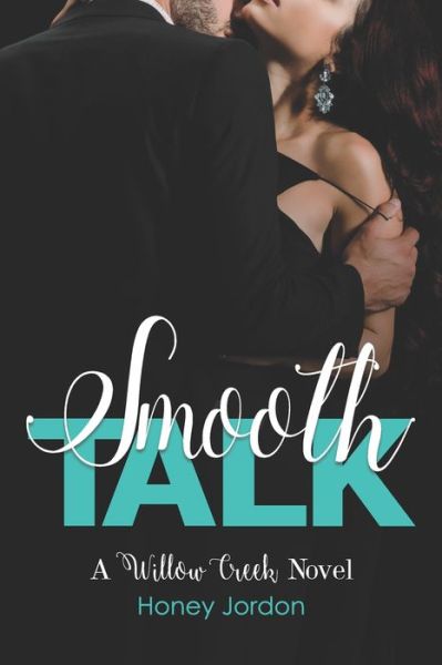 Cover for Honey Jordon · Smooth Talk: Willow Creek Book 1 - Willow Creek Series 1 (Paperback Book) (2020)