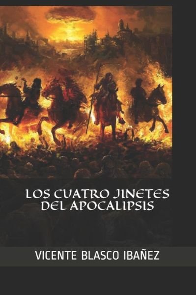 Cover for Vicente Blasco Ibanez · Los Cuatro Jinetes del Apocalipsis (Paperback Book) (2020)