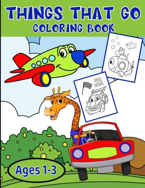 Cover for Aunt Mels Booknook · Things That Go Coloring Book Ages 1-3 (Paperback Book) (2021)