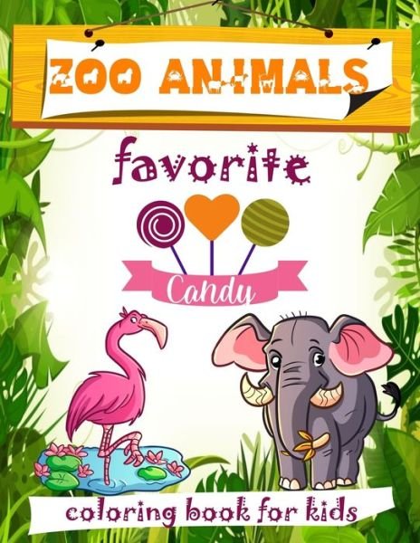 Zoo Animals Favorite Candy: Coloring Book for Kids - Both Boys & Girls - Ages 3 to 7 - Pre-School, Kindergarten, Early Elementary - Uncle Sams B P - Bøger - Independently Published - 9798714569340 - 27. februar 2021
