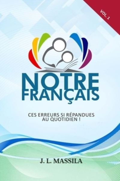 Notre francais - Yve Tatemo - Bøger - Independently Published - 9798715728340 - 9. marts 2021