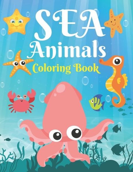 Sea Animals Coloring Book - Sumon Journals - Books - Independently Published - 9798730693340 - March 30, 2021