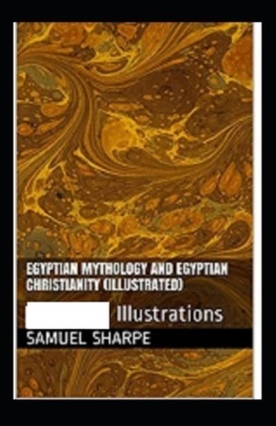 Cover for Samuel Sharpe · Egyptian Mythology and Egyptian Christianity illustrated (Paperback Book) (2021)