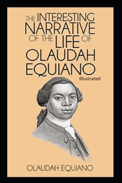 Cover for Olaudah Equiano · The Interesting Narrative of the Life of Olaudah Equiano Illustrated (Paperback Book) (2021)