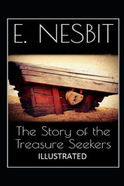 Cover for E Nesbit · The Story of the Treasure Seekers Illustrated (Taschenbuch) (2021)