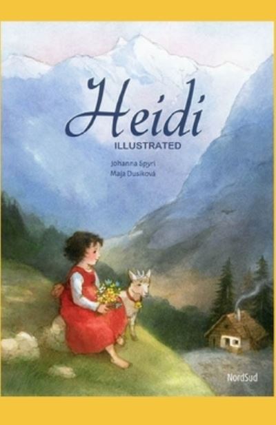 Cover for Johanna Spyri · Heidi Illustrated And Translator by Nathan Haskell Dole (Taschenbuch) (2021)