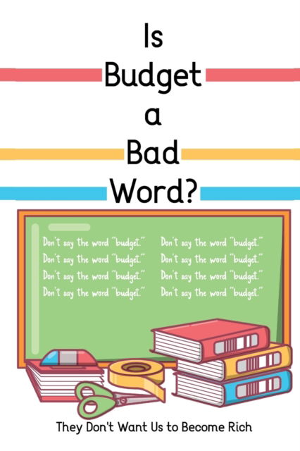 Cover for Joshua King · Is Budget a Bad Word?: They Don't Want Us to Become Rich - Diverse Entrepreneurs (Paperback Book) (2022)