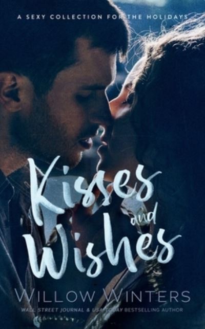 Cover for Willow Winters · Kisses &amp; Wishes (Book) (2023)