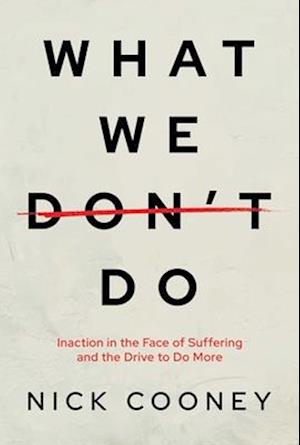 Cover for Nick Cooney · What We Don't Do: Inaction in the Face of Suffering and the Drive to Do More (Paperback Book) (2025)