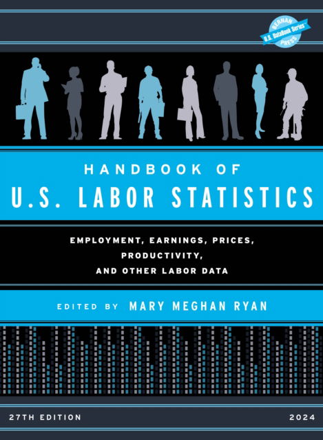 Cover for Handbook of U.S. Labor Statistics 2024: Employment, Earnings, Prices, Productivity, and Other Labor Data - U.S. DataBook Series (Hardcover Book) (2024)