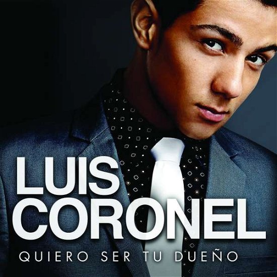 Luis Coronel-quiero Ser to Dueno - Luis Coronel - Música -  - 0040232083341 - 30 de setembro de 2014